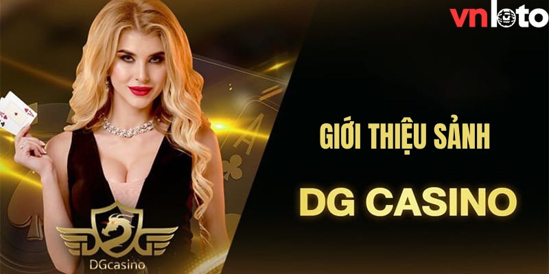 Giới thiệu DG casino