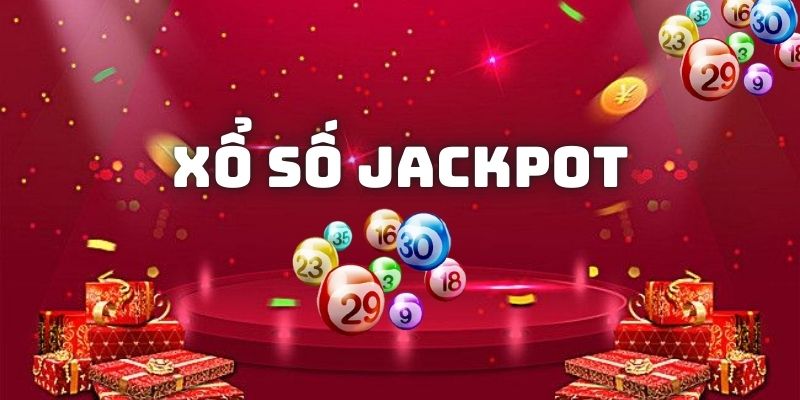 Xổ Số Jackpot Và Những Thông Tin Nên Biết Để Giành Thưởng